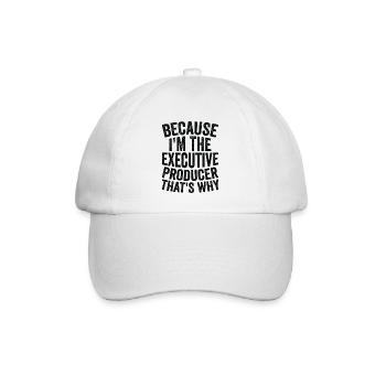 Weil Ich Der Ausführende Produzent Bin - Baseballkappe - Weiß/Weiß - Vorne