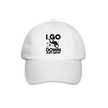 I Go Down Just Sayin' Snorkeling Diving Scuba Dive - Baseballkappe - Weiß/Weiß - Vorne