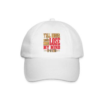 Y'all Gonna Make Me Lose My Mind Up In Here 3 - Baseballkappe - Weiß/Weiß - Vorne