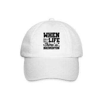 When There Is Life There Is Badminton Sports Shutt - Baseballkappe - Weiß/Weiß - Vorne