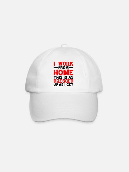 I Work From Home, This Is As Dressed Up As I Get - Baseballkappe - Weiß/Weiß