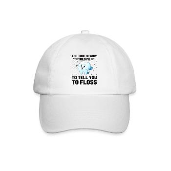 Die Zahnfee sagte mir, ich solle dir sagen, dass du Zahnseide verwenden sollst - Baseballkappe - Weiß/Weiß - Vorne