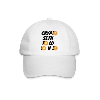 Krypto Crypto Seth told you so BTC Bitcoin - Baseballkappe - Weiß/Weiß - Vorne