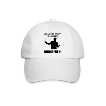 Ich würde jetzt viel lieber Dirigieren - Geschenk - Baseballkappe - Weiß/Weiß - Vorne