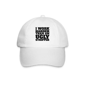 Ich arbeite härter als eine hässliche Stripperin - Baseballkappe - Weiß/Weiß - Vorne
