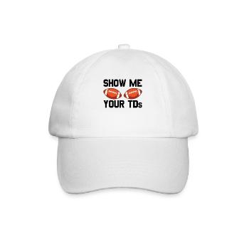 Zeigen Sie mir die TDs Ihres Fußballfans. Zeigen S - Baseballkappe - Weiß/Weiß - Vorne