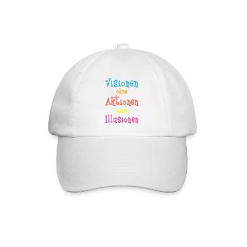 Visionen ohne Aktionen sind Illusionen - Baseballkappe - Weiß/Weiß - Vorne