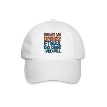 Du hast das gewisse Etwas das keiner haben will - Baseballkappe - Weiß/Weiß - Vorne