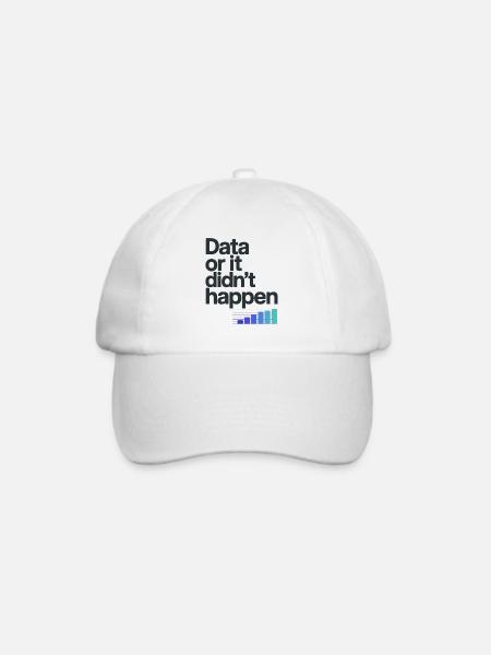 Data Or It Didnt Happen Data Nerd Spruch - Baseballkappe - Weiß/Weiß