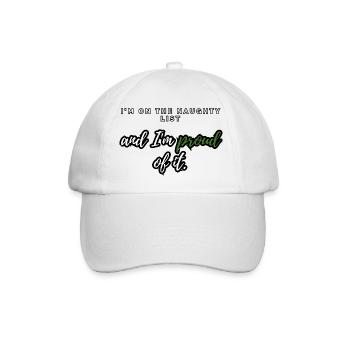 Ich stehe auf der Liste der Ungezogenen, und ich bin stolz darauf. - Baseballkappe - Weiß/Weiß - Vorne