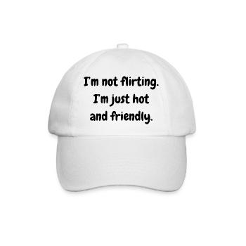 I'm not flirting. I'm just hot and friendly. - Baseballkappe - Weiß/Weiß - Vorne