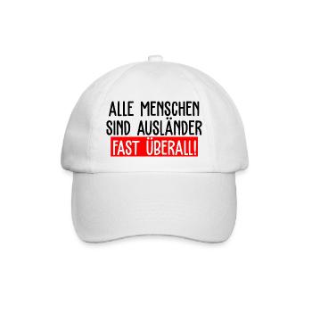 Alle Menschen sind Ausländer Fast Überall - Baseballkappe - Weiß/Weiß - Vorne