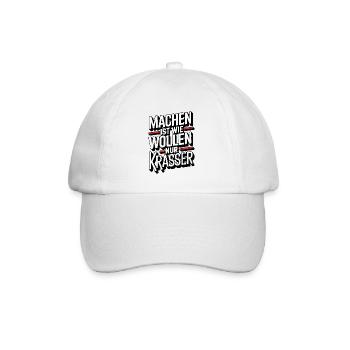 Machen ist wie wollen nur krasser - Baseballkappe - Weiß/Weiß - Vorne