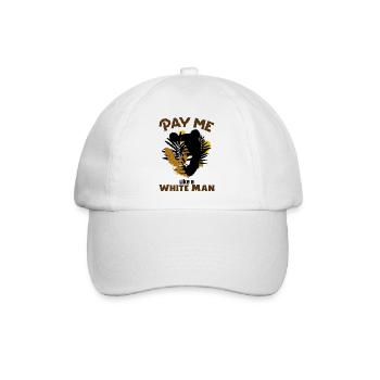Bezahle mich wie einen weißen Mann. Gleichberechtigung - Baseballkappe - Weiß/Weiß - Vorne