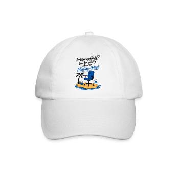 Präsenzpflicht, Geistig Im Meeting Urlaub. - Baseballkappe - Weiß/Weiß - Vorne