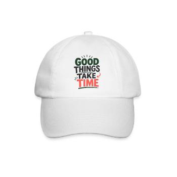 Good Things Take Time Spruch Statement T-Shirt - Baseballkappe - Weiß/Weiß - Vorne