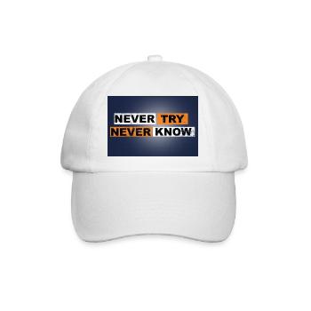 Never Try never know Motivation Quote Wand - Baseballkappe - Weiß/Weiß - Vorne