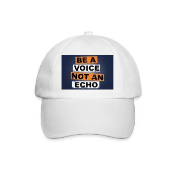 Sei eine Stimme, kein Echo, das Schriftzüge sagt - Baseballkappe - Weiß/Weiß - Vorne
