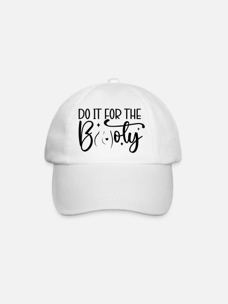 Do It for the Booty - Baseballkappe - Weiß/Weiß