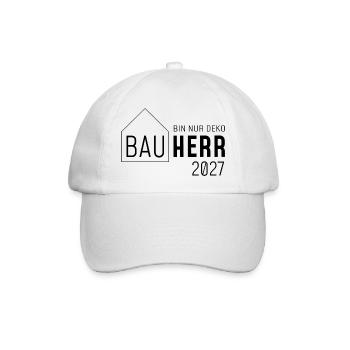 Bauherr 2027 - bin nur Deko - Baseballkappe - Weiß/Weiß - Vorne