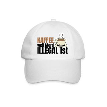 Kaffee weil Mord illegal ist – Fun Spruch - Baseballkappe - Weiß/Weiß - Vorne