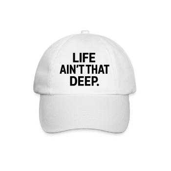 Life Ain’t That Deep – Minimalistisches Bold Text  - Baseballkappe - Weiß/Weiß - Vorne