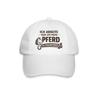 Ich arbeite nur um mein Pferd zu finanzieren - Baseballkappe - Weiß/Weiß - Vorne
