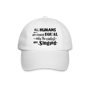 All Humans equal. Only the coolest are singing - Baseballkappe - Weiß/Weiß - Vorne