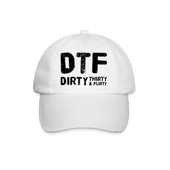 Dirty Thirty Flirty DTF 30. Geburtstag - Baseballkappe - Weiß/Weiß - Vorne