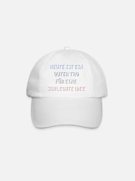 Heute Ist Ein Guter Tag, Für Eine Schlechte Idee - Baseballkappe - Weiß/Weiß