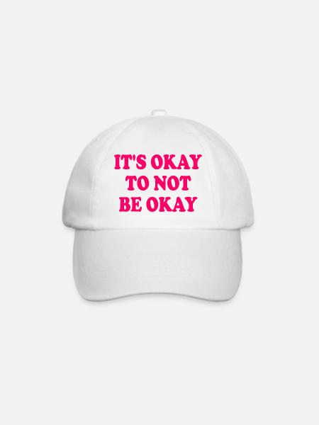 it's okay to not be okay - Baseballkappe - Weiß/Weiß