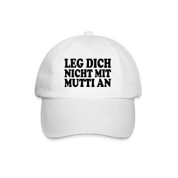 Leg dich nicht mit mutti an - Baseballkappe - Weiß/Weiß - Vorne