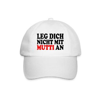 Leg dich nicht mit mutti an - Baseballkappe - Weiß/Weiß - Vorne