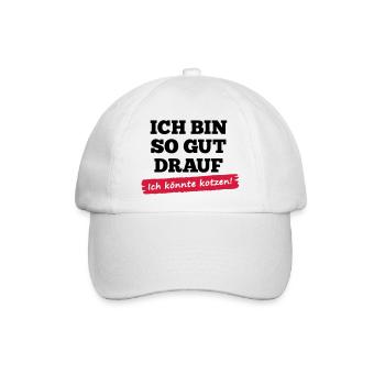 Ich bin so gut drauf - ich könnte kotzen - Baseballkappe - Weiß/Weiß - Vorne