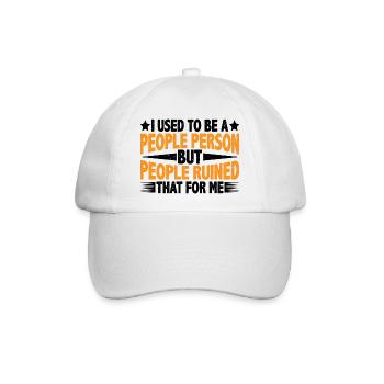 But People Ruined That For Me 15 - Baseballkappe - Weiß/Weiß - Vorne
