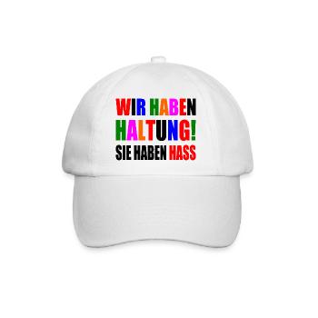 wir haben haltung sie haben hass - Baseballkappe - Weiß/Weiß - Vorne