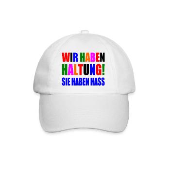 wir haben haltung sie haben hass - Baseballkappe - Weiß/Weiß - Vorne