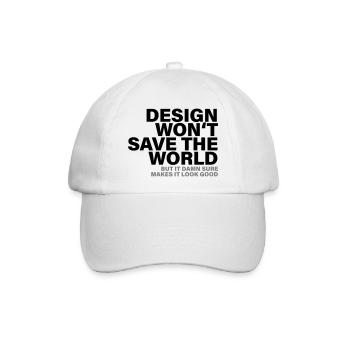 Design Won't Save The World Designer Shirt - Baseballkappe - Weiß/Weiß - Vorne