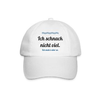 Ich schnack nicht viel – ich mein's aber so - Baseballkappe - Weiß/Weiß - Vorne