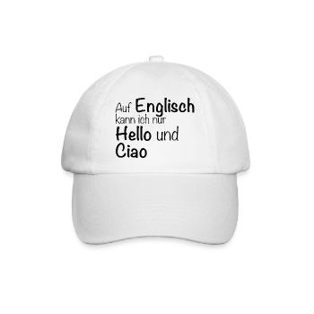 Auf Englisch kann ich nur Hello und Ciao - Baseballkappe - Weiß/Weiß - Vorne