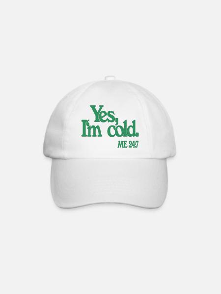 Yes I'm cold. - Lustige Print- & Geschenkidee - Baseballkappe - Weiß/Weiß