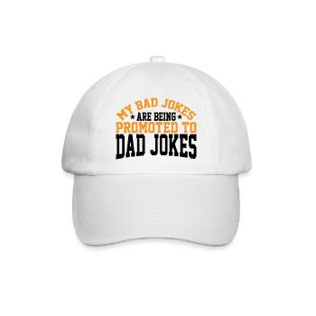 My Bad Jokes Are Being Promoted To Dad Jokes 3 - Baseballkappe - Weiß/Weiß - Vorne