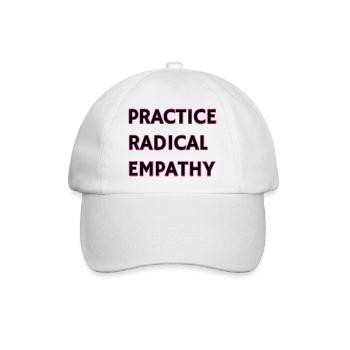 Radikale Empathie praktizieren - Baseballkappe - Weiß/Weiß - Vorne