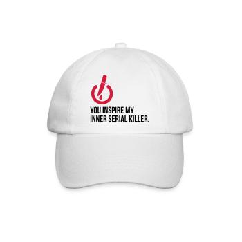 Du inspirierst den Serienmörder in mir! - Baseballkappe - Weiß/Weiß - Vorne
