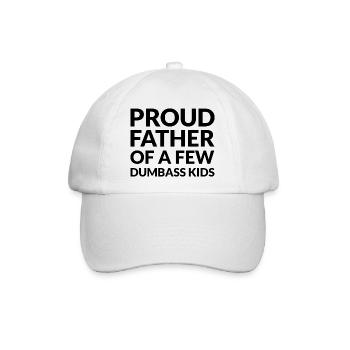 PROUD FATHER OF A FEW DUMBASS KIDS - STOLZER VATER - Baseballkappe - Weiß/Weiß - Vorne