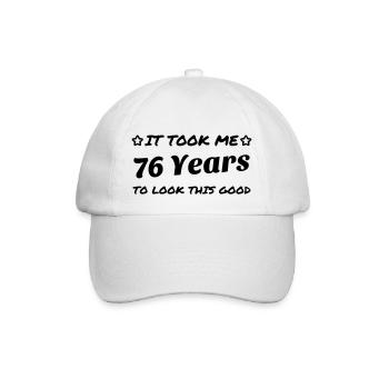 76 - Birthday - Anniversaire - Geburtstag - Humor - Baseball Cap - white/white - Front