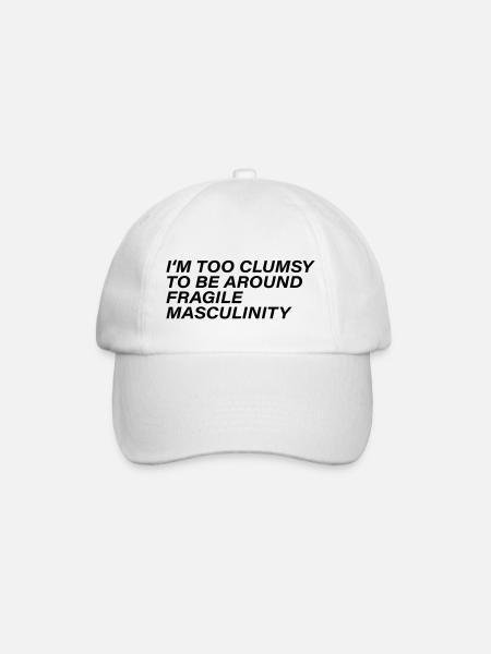 I m too clumsy to be around fragile masculinity - Baseballkappe - Weiß/Weiß