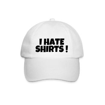 I hate shirts - Humor - Funny - Joke - Friend - Casquette classique - blanc/blanc - Devant