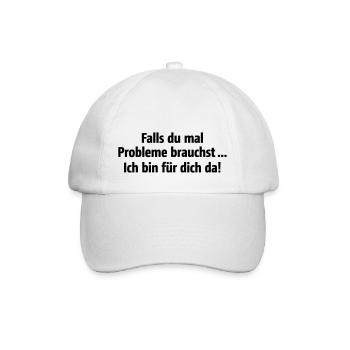 Falls du mal Probleme brauchst ich bin für dich da - Baseballkappe - Weiß/Weiß - Vorne