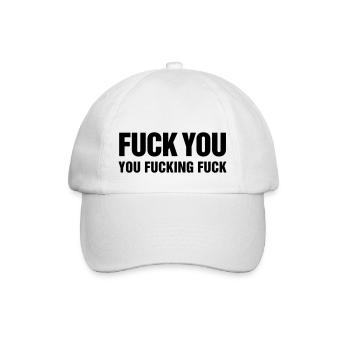 fuck you fucking fucking fucking damn vulgar - Baseball Cap - white/white - Front